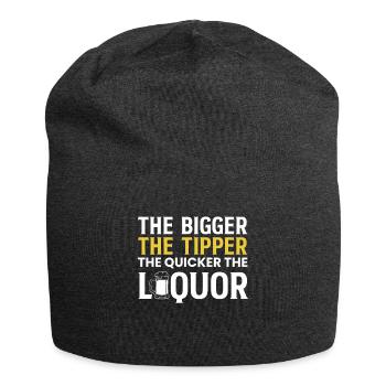 The Bigger The Tipper The Quicker The Liquor - Jersey-Beanie - Anthrazit - Vorne