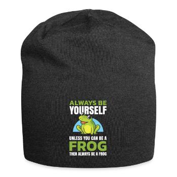 Always be yourself, unless you can be a frog - Jersey Beanie - charcoal grey - Front