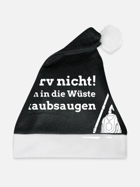 Nerv nicht! Geh in die Wüste staubsaugen - Weihnachtsmütze - Schwarz/Weiß