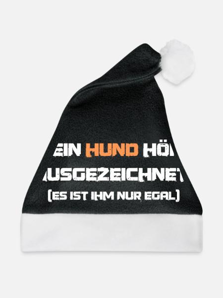 Lustiger Spruch Mein Hund hört ausgezeichnet - Weihnachtsmütze - Schwarz/Weiß - Vorne