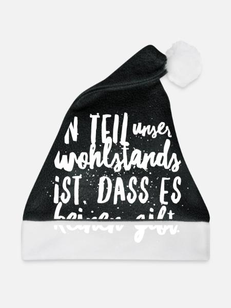 Ein Teil vom Wohlstands ist, dass es keinen gibt - Weihnachtsmütze - Schwarz/Weiß - Vorne