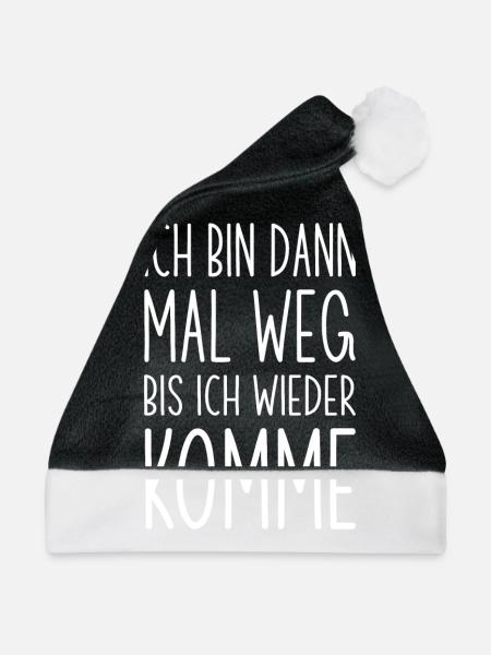 Ich bin dann mal weg bis ich wieder komme - Weihnachtsmütze - Schwarz/Weiß - Vorne