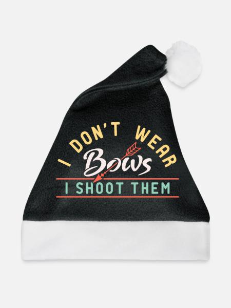 I Don't Wear Bows I Shoot Them - Weihnachtsmütze - Schwarz/Weiß - Vorne