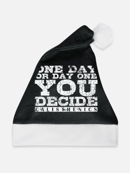 One Day or Day One You Decide Calisthenics - Weihnachtsmütze - Schwarz/Weiß - Vorne