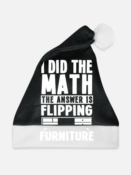 Lustige Möbel Flipping Spruch - Weihnachtsmütze - Schwarz/Weiß - Vorne