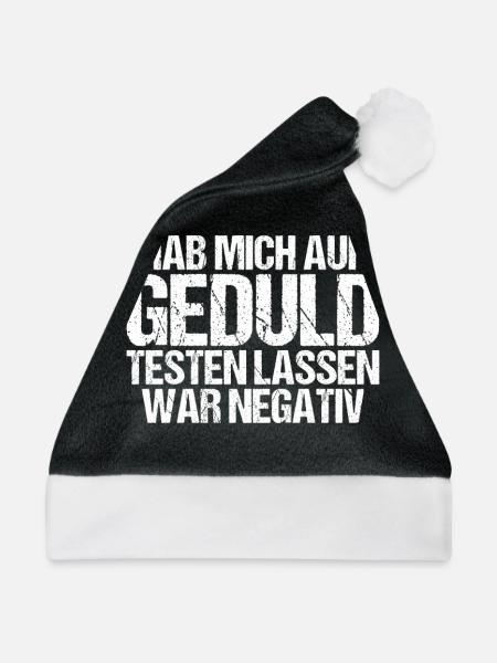 Hab mich auf Geduld testen lassen war bin negativ - Weihnachtsmütze - Schwarz/Weiß - Vorne