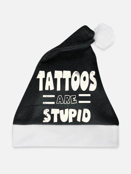 Tattoos sind dumm eingefärbt und unbehelligt sarkastisch - Weihnachtsmütze - Schwarz/Weiß - Vorne