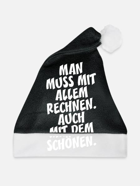Man Muss Mit Allem Rechnen Auch Mit Dem Schönen - Weihnachtsmütze - Schwarz/Weiß - Vorne