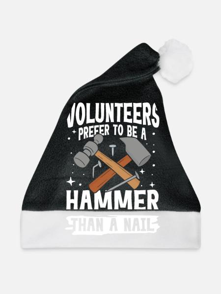 Volunteers Prefer To Be A Hammer Than A Nail - Weihnachtsmütze - Schwarz/Weiß