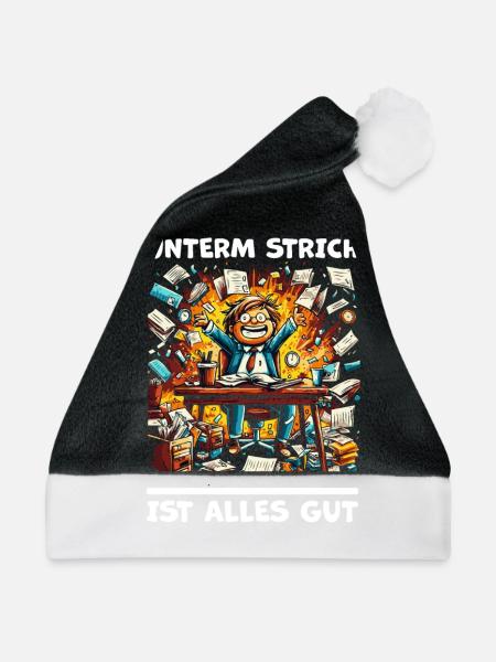 Chaos am Schreibtisch - Unterm Strich Alles Gut` - Weihnachtsmütze - Schwarz/Weiß - Vorne