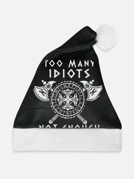 ZU VIELE IDIOTEN - NICHT GENUG ÄXTE - Wikinger - Weihnachtsmütze - Schwarz/Weiß