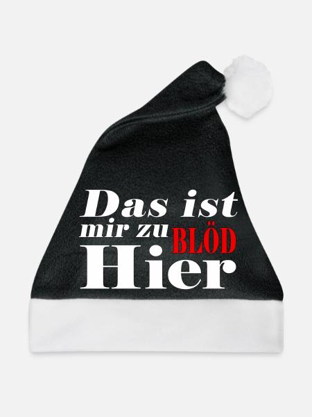 Das ist mir zu Blöd hier - Weihnachtsmütze - Schwarz/Weiß - Vorne