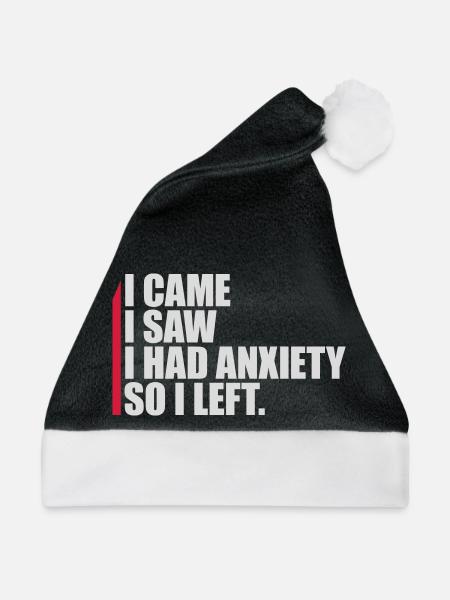 I had anxiety Spruch - Weihnachtsmütze - Schwarz/Weiß