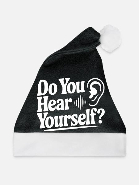 Hörst du dich selbst? - Weihnachtsmütze - Schwarz/Weiß