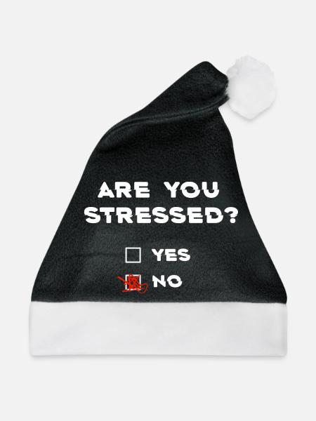 "Are you stressed? NO!!!" Witziges Zitat - Weihnachtsmütze - Schwarz/Weiß