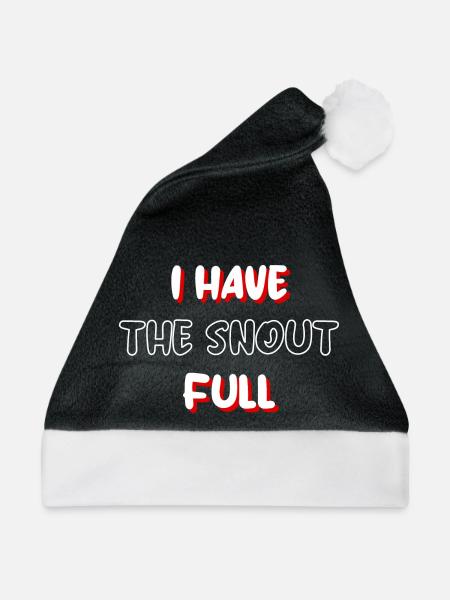 I have the snout full - Schnauze voll - Weihnachtsmütze - Schwarz/Weiß