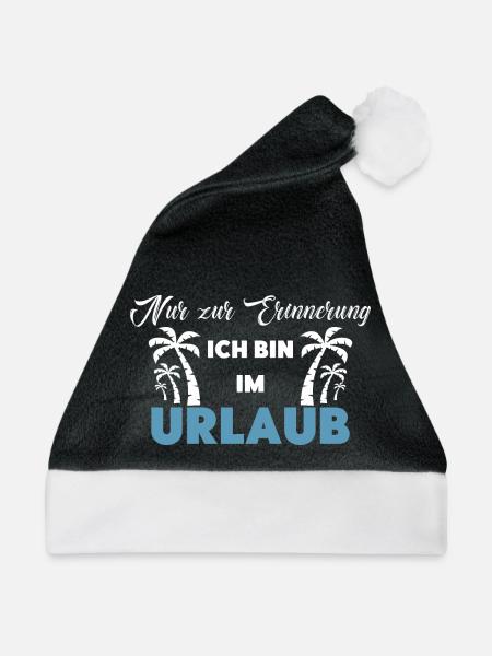 Nur zur Erinnerung: Ich bin im Urlaub! - Weihnachtsmütze - Schwarz/Weiß - Vorne