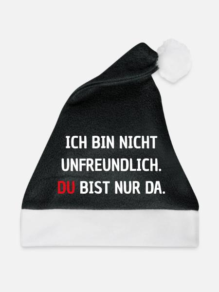 Ich bin nicht unfreundlich - Du bist nur da - Weihnachtsmütze - Schwarz/Weiß - Vorne