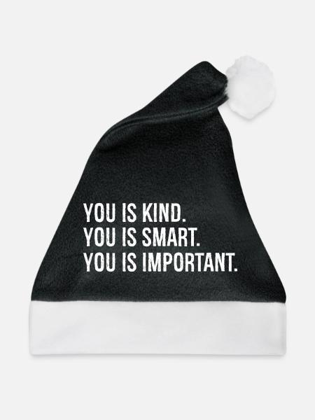 you is kind you is smart you is Important - Weihnachtsmütze - Schwarz/Weiß