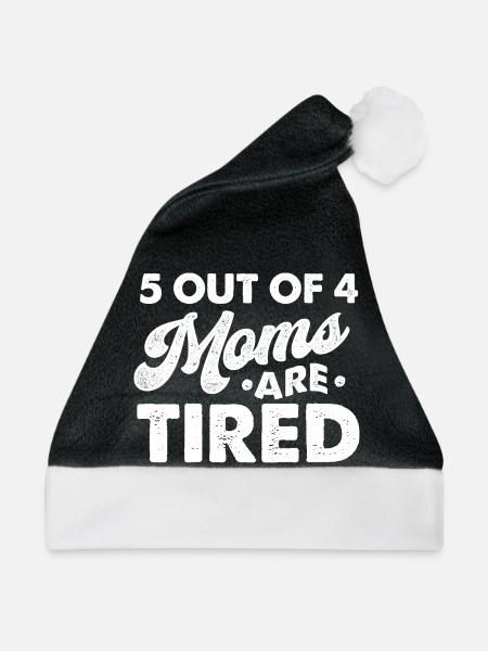 5 von 4 Müttern sind müde, lustiger Mama-Humor - Weihnachtsmütze - Schwarz/Weiß - Vorne