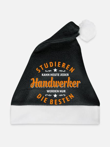 Studieren kann jeder - Handwerker Spruch - Weihnachtsmütze - Schwarz/Weiß