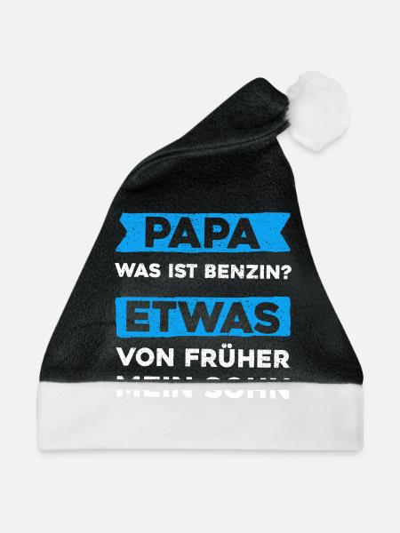 Papa, Was ist Benzin? Etwas von Früher mein Sohn - Weihnachtsmütze - Schwarz/Weiß