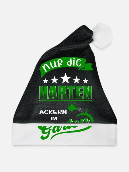 Nur die Harten ackern im Garten - Gärtnerspruch - Weihnachtsmütze - Schwarz/Weiß - Vorne
