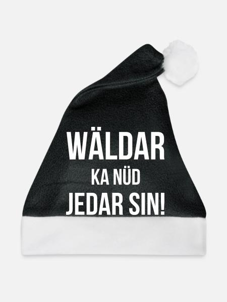 Wäldar ka nüd jedar sin! - Weihnachtsmütze - Schwarz/Weiß