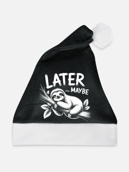 Faultier Spruch Vielleicht später - Weihnachtsmütze - Schwarz/Weiß
