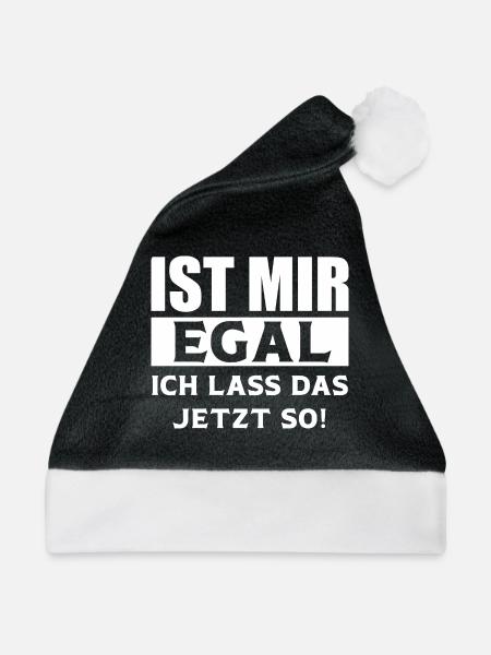 Ist mir Egal ich lass das jetzt so lustige Sprüche - Weihnachtsmütze - Schwarz/Weiß