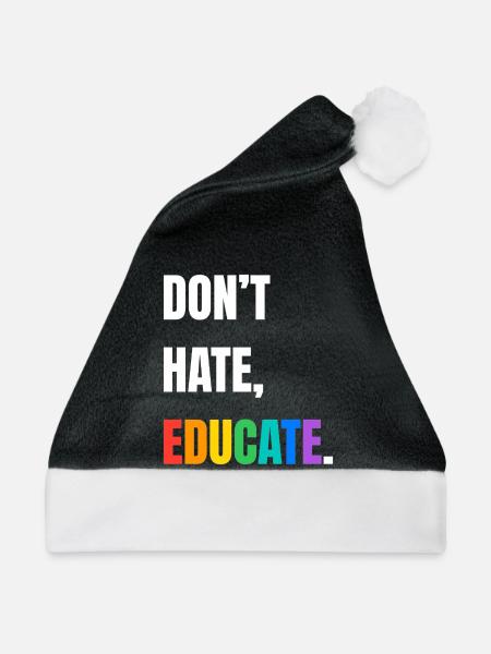 Dont Hate Educate Regenbogen Schrift - Weihnachtsmütze - Schwarz/Weiß