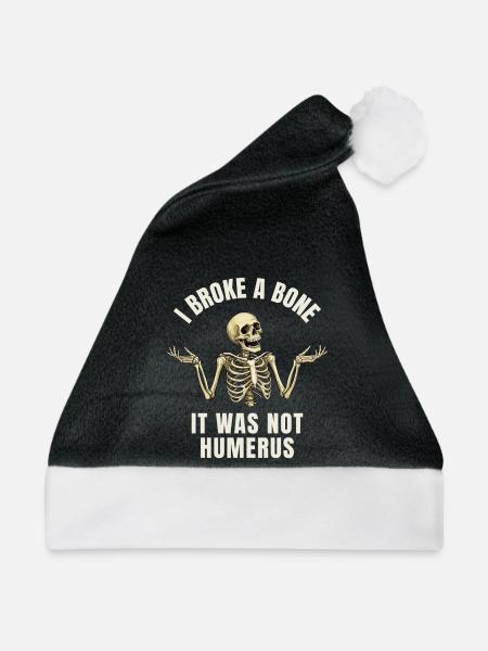 Lustiger Knochenbruch Humor – Ich habe mir einen Knochen gebrochen - Weihnachtsmütze - Schwarz/Weiß - Vorne