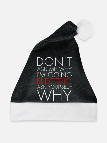Dont ask me why I am going electric Elektroauto EV - Weihnachtsmütze - Schwarz/Weiß - Vorne