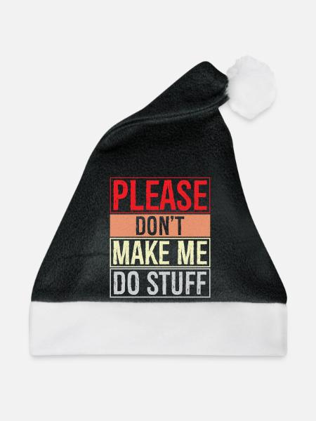 please don't make me do stuff - Weihnachtsmütze - Schwarz/Weiß