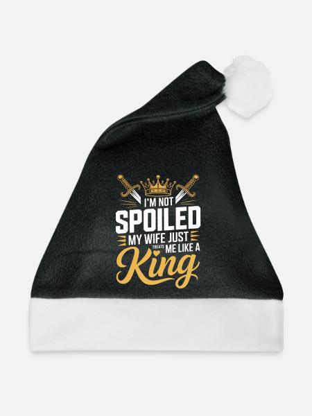 Nicht verwöhnt, meine Frau behandelt wie ein König - Weihnachtsmütze - Schwarz/Weiß - Vorne