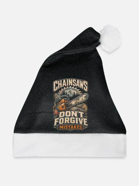 Holzfäller Baumfäller Chainsaws Dont Forgive - Weihnachtsmütze - Schwarz/Weiß