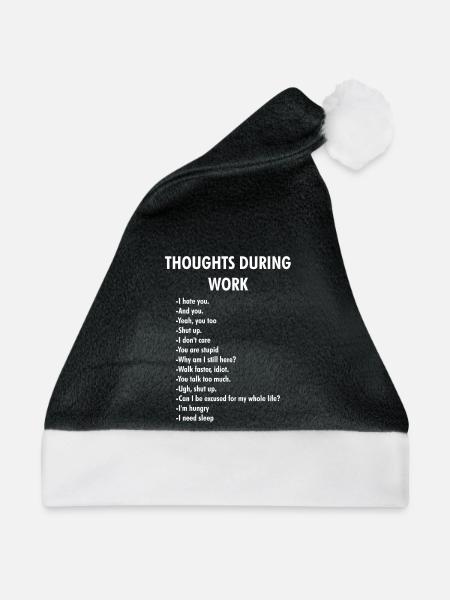 Gedanken Während der Arbeit – Bürohumor - Weihnachtsmütze - Schwarz/Weiß