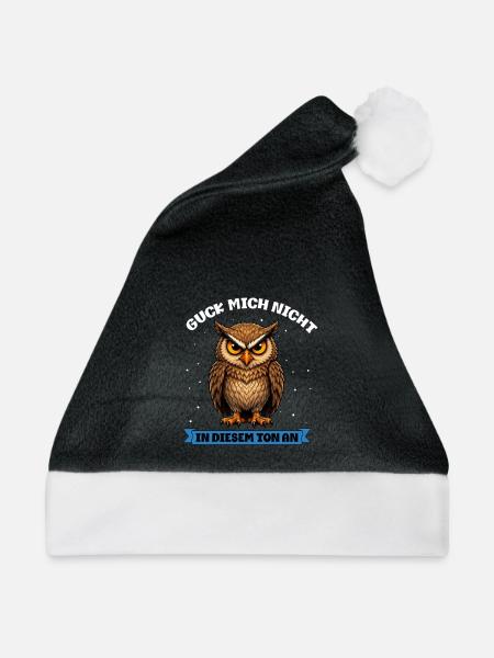 Guck mich nicht in diesem Ton an Lustige Eule - Weihnachtsmütze - Schwarz/Weiß