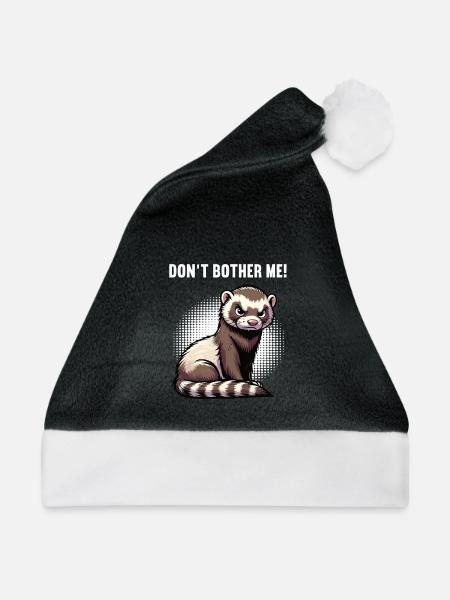 Don't Bother Me Frettchen Frettchenbesitzer - Weihnachtsmütze - Schwarz/Weiß