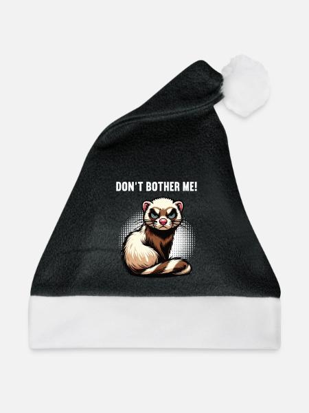 Don't Bother Me Frettchen Frettchenbesitzer - Weihnachtsmütze - Schwarz/Weiß