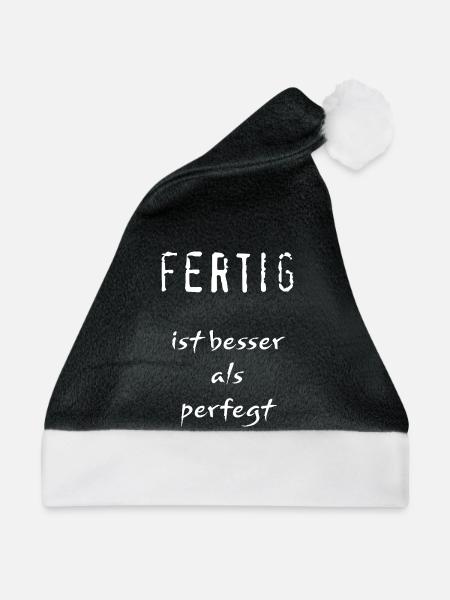 Fertig ist besser als perfegt - Weihnachtsmütze - Schwarz/Weiß