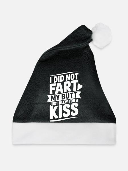 Ich habe mir den Hintern gefurzt und dir gerade einen Kuss geblasen - Weihnachtsmütze - Schwarz/Weiß - Vorne