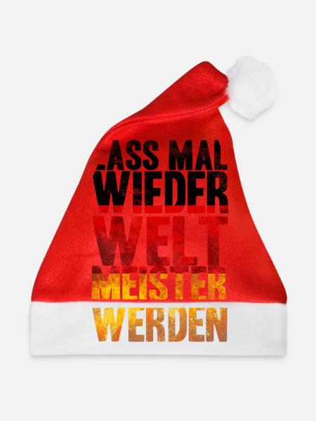 Lass mal wieder Weltmeister werden Fußball Deutsch - Weihnachtsmütze - Rot - Vorne