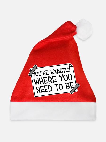 You're Exactly Where You Need To Be Inspirierend - Weihnachtsmütze - Rot - Vorne