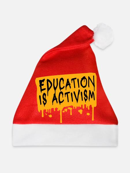 Education Is Activism Bildung Aktivismus Statement - Weihnachtsmütze - Rot