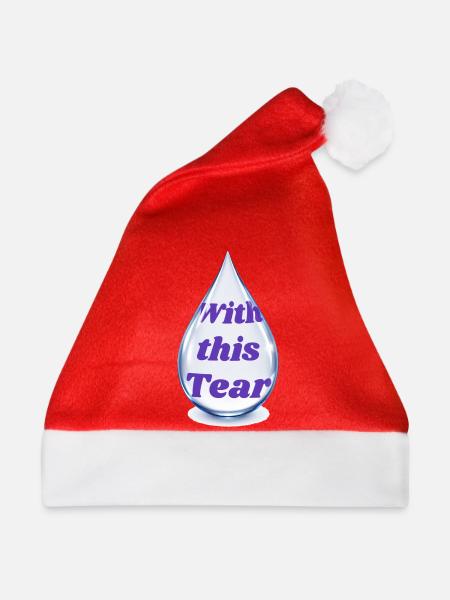 Tropftext: Mit dieser Träne - Weihnachtsmütze - Rot