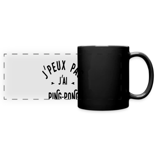 J'peux Pas, J'ai Ping Pong ! - Mug panoramique uni