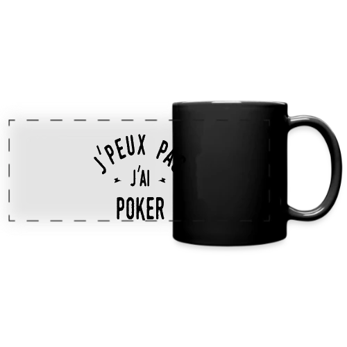 J'peux pas, j'ai poker ! - Mug panoramique uni