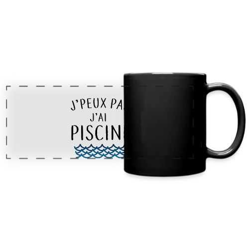J'peux pas j'ai piscine - La Réplique Culte - Mug panoramique uni