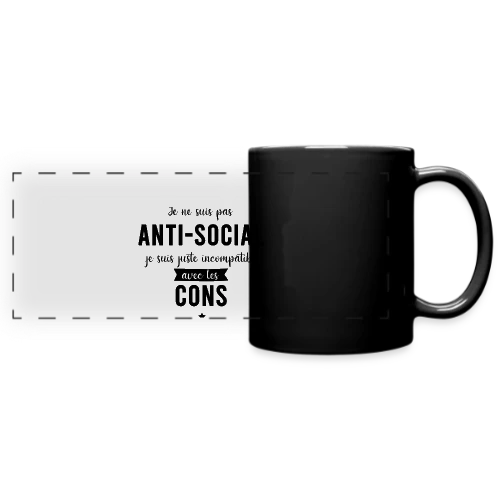 Pas Antisocial, Juste Incompatible avec les Cons - Mug panoramique uni